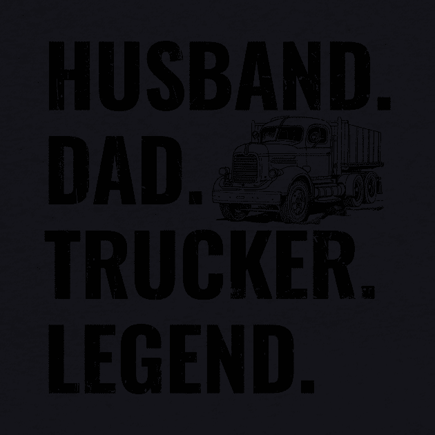 Husband Dad Trucker Legend by gogo-jr